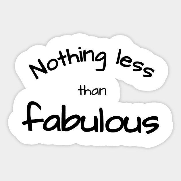 Nothing less than fabulous Sticker by Qwerdenker Music Merch